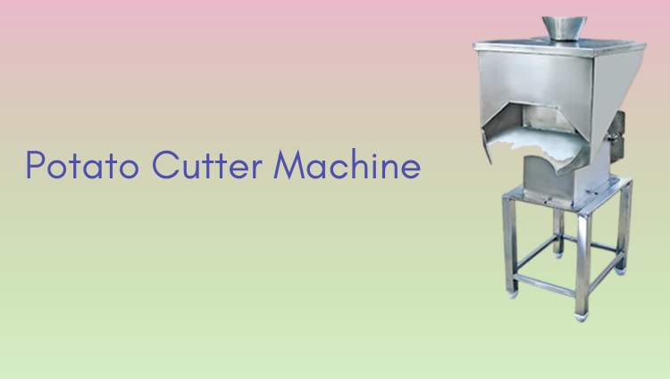 Potato Cutter Machine 1 Potato Chips Making Plant - Potato Cutter Machine
